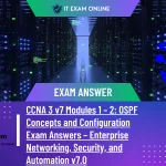 CCNA 3 v7 Modules 1 – 2 OSPF Concepts and Configuration Exam Answers – Enterprise Networking, Security, and Automation v7.0